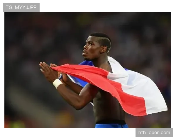 博格巴与坎特在中场调度下展现分散驱动趋势